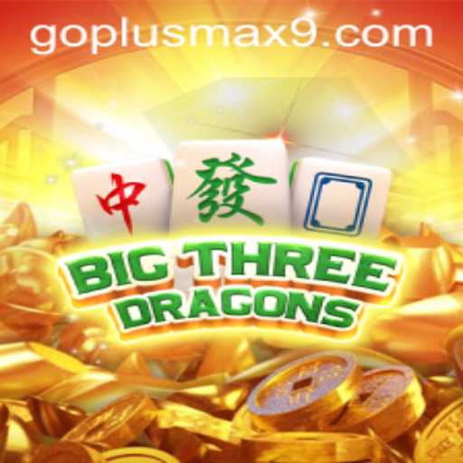 Discover the Thrills of BigThreeDragons with GOPLUS MAX