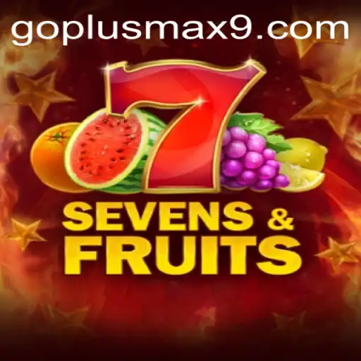 Exploring SevensFruits: The Thrilling Game Experience Enhanced by GOPLUS MAX