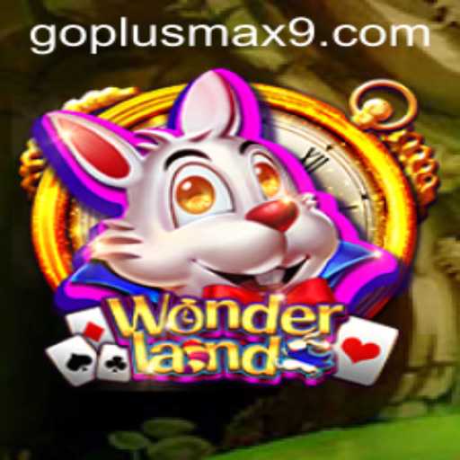 Discover the Enchanting World of Wonderland: A Journey into GOPLUS MAX